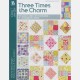 Three Times the Charm 7 Quick and Easy Designs 21 Unique Looks